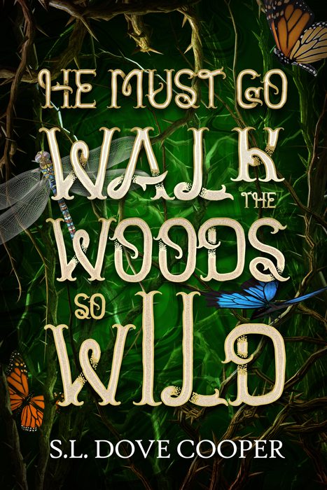 Book Cover: He Must Go Walk the Woods So Wild