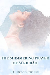 The Shimmering Prayer of Sûkiurâq