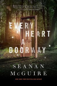 Cover for Every Heart a Doorway (Wayward Children #1) by Seanan McGuire