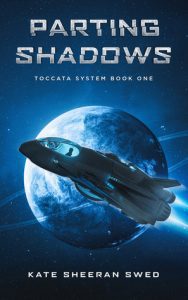 Cover for Parting Shadows (Toccata System #1)by Kate Sheeran Swed, showing a space shuttle orbiting a planet.