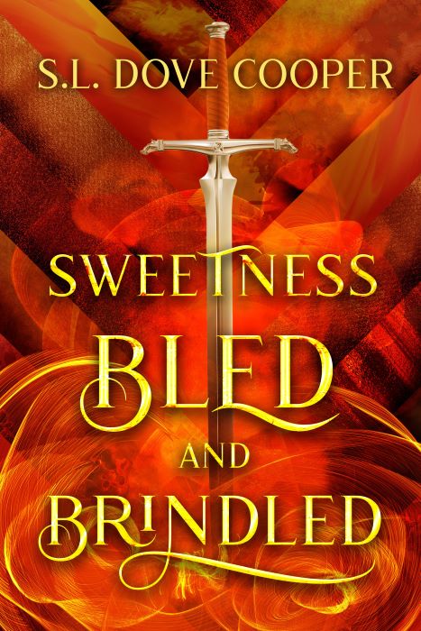 Sweetness Bled and Brindled by S.L. Dove Cooper. Cover art by Sarah Waites. A sword on a background of flames.